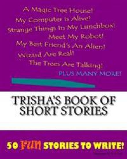 Trisha's Book Of Short Stories
