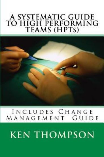 A Systematic Guide To High Performing Teams (HPTs)
