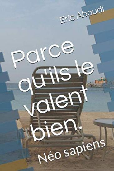 Parce Qu'ils Le Valent Bien.: Néo Sapiens