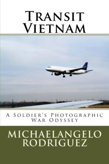 Transit Vietnam: A Soldier's Photographic War Odyssey