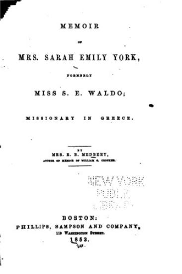 Memoir of Mrs. Sarah Emily York, Formerly Miss S.E. Waldo, Missionary in Greece