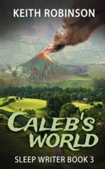 Caleb's World (Sleep Writer Book 3)