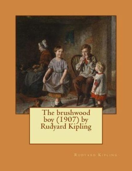 The brushwood boy (1907) by Rudyard Kipling