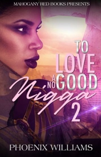 To Love a No Good Nigga 2