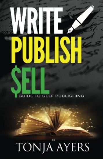 Write - Publish - Sell: A Guide to Self-Publishing