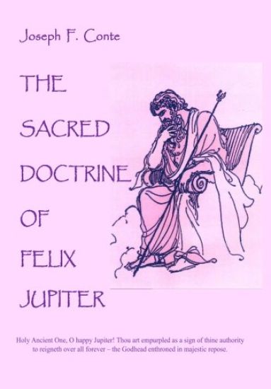 The Sacred Doctrine of Felix Jupiter