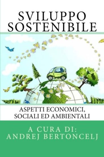 Sviluppo Sostenibile: Aspetti economici, sociali ed ambientali