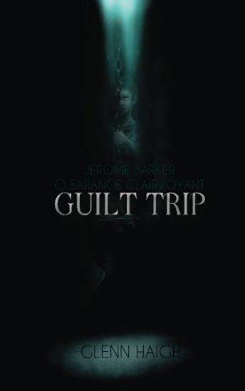 Jerome Barker: Clearance Clairvoyant: Guilt Trip