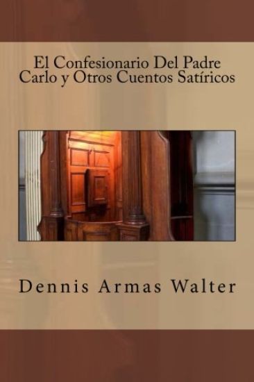 El Confesionario Del Padre Carlo y Otros Cuentos Satiricos