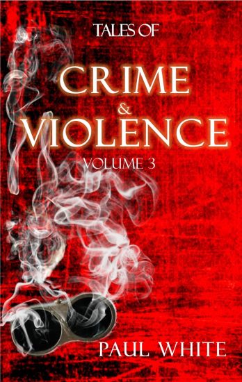 Tales of Crime & Violence: Volume 3