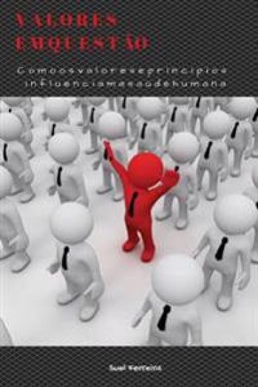 Valores em questão: Como os valores e princípios influenciam a saúde humana