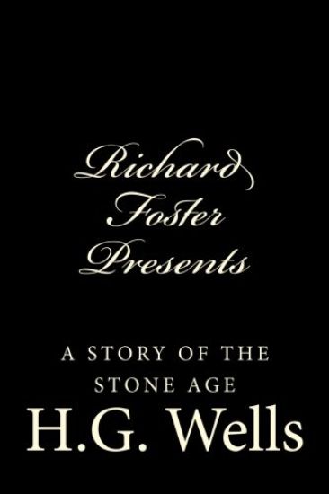 Richard Foster Presents "A Story of the Stone Age"