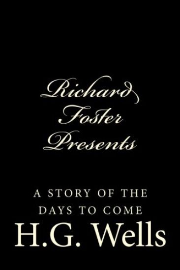 Richard Foster Presents "A Story of the Days to Come"