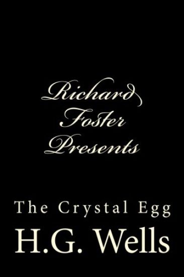 Richard Foster Presents "The Crystal Egg"