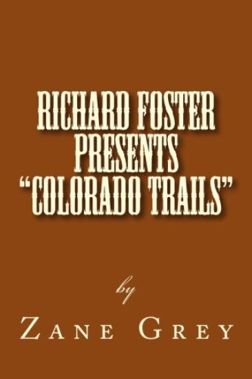 Richard Foster Presents "Colorado Trails"