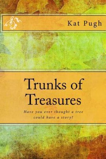 Trunks of Treasures: Have you ever thought a tree could have a story?