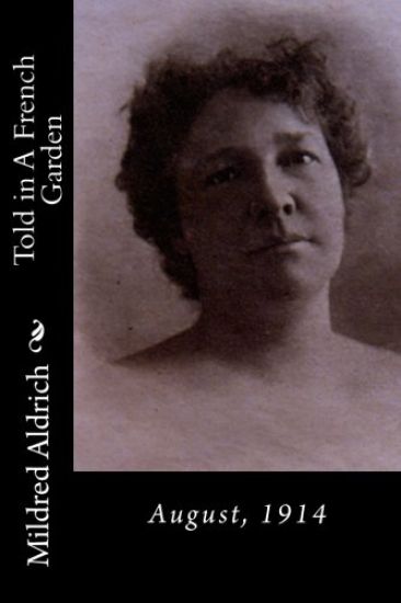 Told in A French Garden: August, 1914
