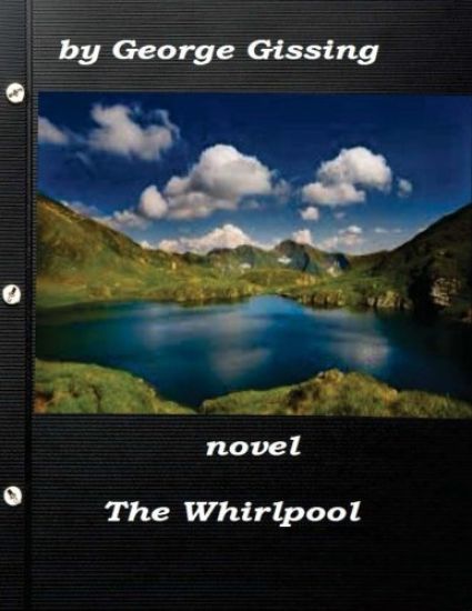 The Whirlpool by George Gissing (1897) NOVEL