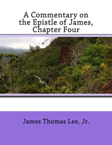 A Commentary on the Epistle of James, Chapter Four