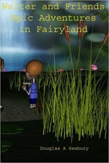 Walter_and_Friends_Epic_Adventures_in_fairyland: colour_illustrated_version