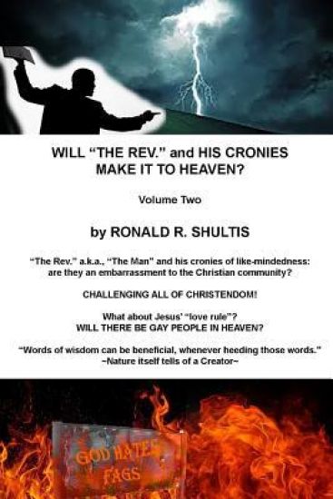 Will "The Rev." and His Cronies Make It To Heaven? Volume Two