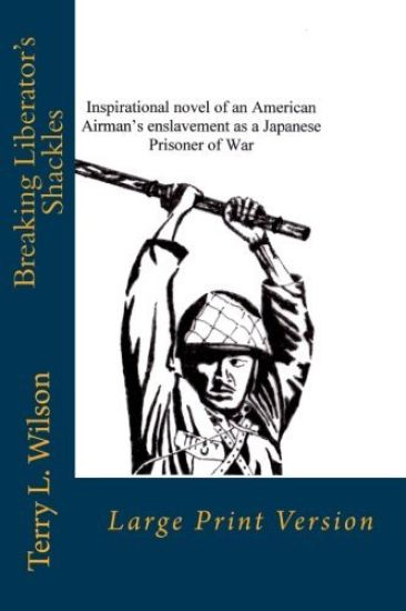 Breaking Liberator's Shackles: Large Print Version