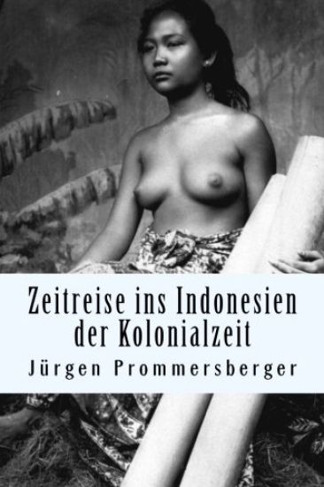 Zeitreise ins Indonesien der Kolonialzeit: barbusige Frauen von Bali, Sumatra und Borneo bei der täglichen Arbeit