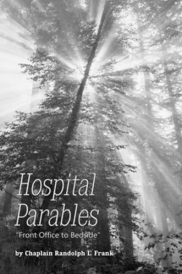 Hospital Parables: : "Front Office to Bedside"