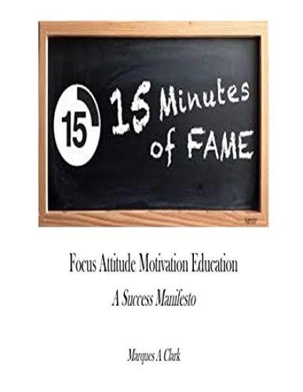 15 minutes of F.A.M.E. Work Book: A Success Manifesto