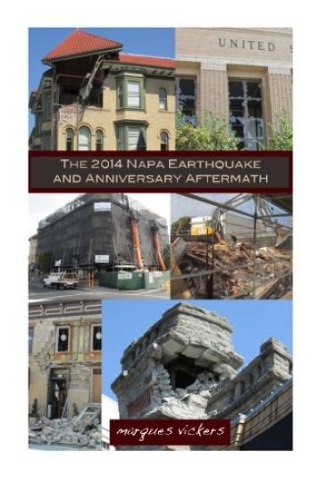 The 2014 Napa Earthquake and Anniversary Aftermath: A Fourteenth Month Retrospective Into Historical Downtown Napa