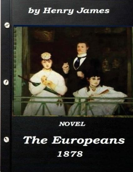 The Europeans by Henry James NOVEL 1878