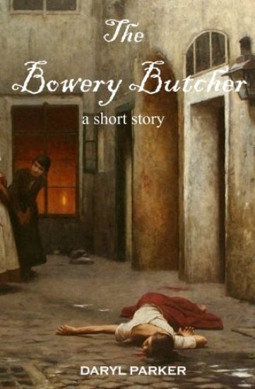 The Bowery Butcher: A short story