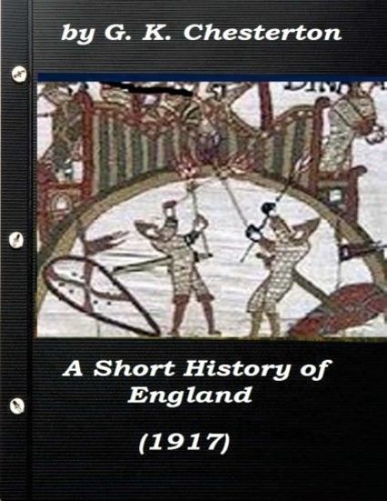 Kansikuva: A Short History of England by G. K. Chesterton (1917)