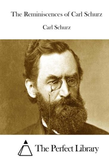 The Reminiscences of Carl Schurz