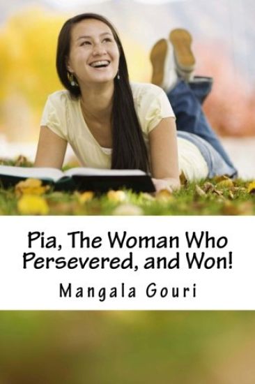 Pia, The Woman Who Persevered, and Won!