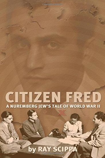 Citizen Fred: A Nuremberg Jew's Tale of World War II
