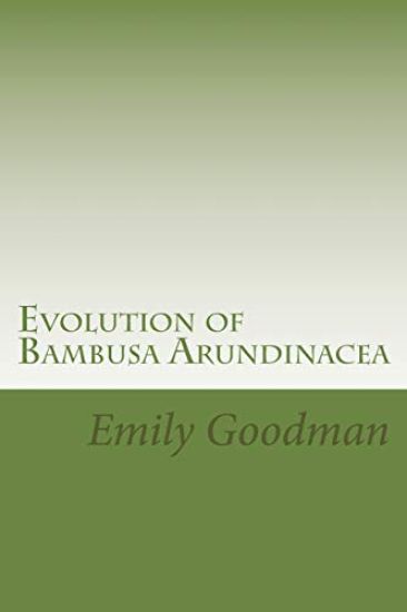 Evolution of Bambusa Arundinacea: Includes Cases and Practical Understanding