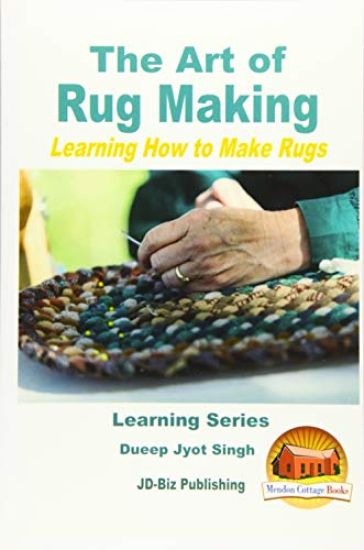 The Art of Rug Making - Learning How to Make Rugs