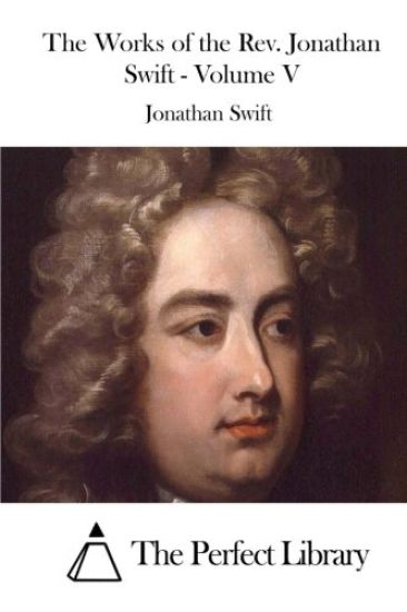 The Works of the Rev. Jonathan Swift - Volume V