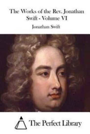 The Works of the Rev. Jonathan Swift - Volume VI