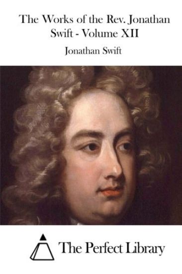 The Works of the Rev. Jonathan Swift - Volume XII