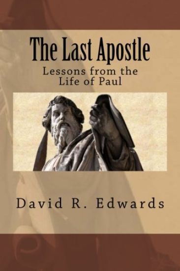The Last Apostle: Lessons from the Life of Paul