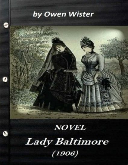 Lady Baltimore by Owen Wister (1906) NOVEL (World's Classics)