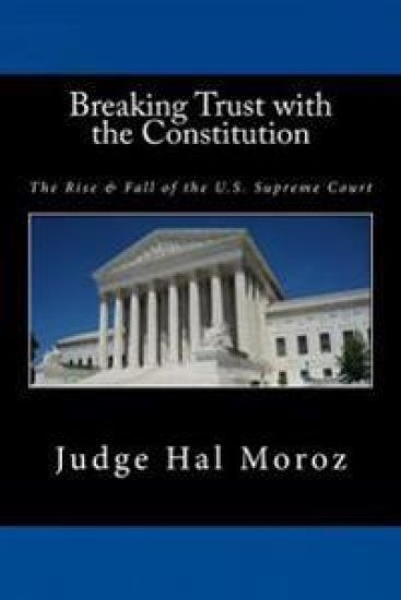 Breaking Trust with the Constitution: The Rise & Fall of the U.S. Supreme Court