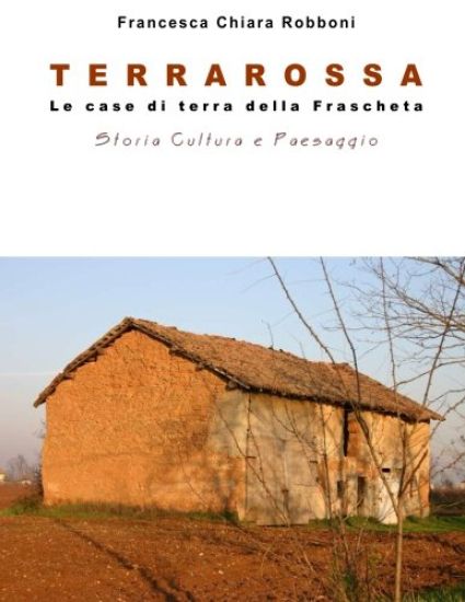 Terrarossa: Le case di terra della Frascheta