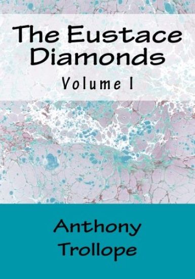 The Eustace Diamonds: Volume I