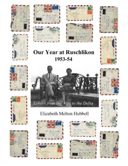 Our Year at Ruschlikon, 1953-54: Letters from the Alps to the Delta