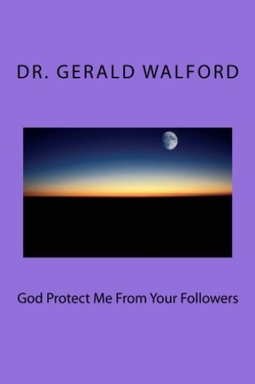 God Protect Me From Your Followers