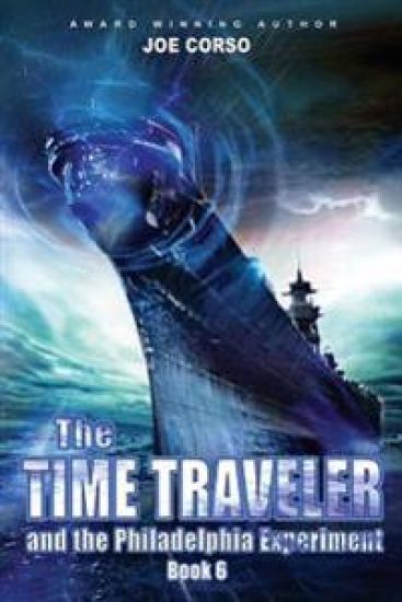 The Time Traveler and the Philadelphia Experiment: Book 6