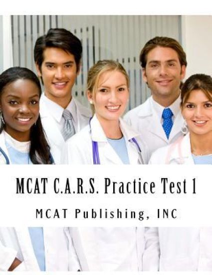MCAT C.A.R.S. Practice Test 1: 2016 Edition